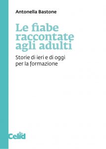 Antonella Bastone – Le fiabe raccontate agli adulti (2021)