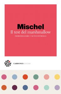 Walter Mischel – Il test del marshmallow (2019)