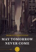 img Marco Ferrentino - May Tomorrow Never Come (2021)