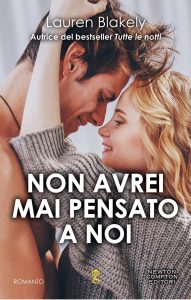 Lauren Blakely – Non avrei mai pensato a noi (2020)