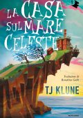 TJ. Klune - La casa sul mare celeste (2021)