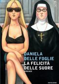 Daniela Delle Foglie - La felicità delle suore (2015)