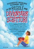 img Pierdomenico Baccalario, Alessandro Gatti - Le 23 regole per diventare scrittori (2016)