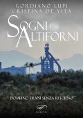 Gordiano Lupi, Cristina De Vita - Sogni e altiforni (2021)