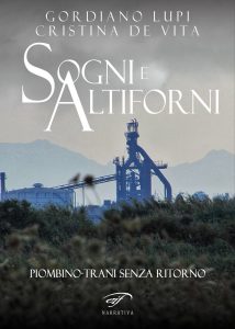 Gordiano Lupi, Cristina De Vita – Sogni e altiforni (2021)