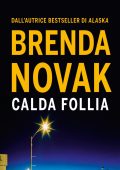 Brenda Novak - Calda follia (2021)