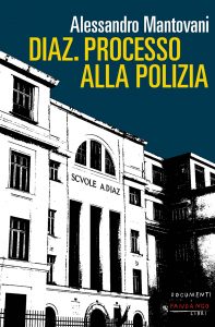 Alessandro Mantovani – Diaz. Processo alla polizia. Nuova edizione (2021)