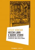Leslie Howsam - Vecchi libri e nuove storie (2019)