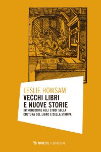 Leslie Howsam – Vecchi libri e nuove storie (2019)