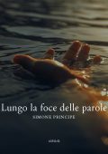 img Simone Principe - Lungo la foce delle parole (2021)