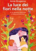 Anne Bragance - La luce dei fiori nella notte (2018)