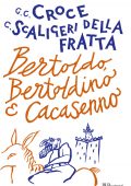 img C.G. Croce, C. Scaligeri Della Fratta - Bertoldo, Bertoldino e Cacasenno (2013)