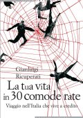Gianluigi Ricuperati - La tua vita in 30 comode rate (2012)