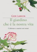 Geri Larkin - Il giardino che è la nostra vita (2013)