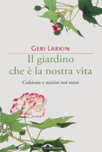 Geri Larkin – Il giardino che è la nostra vita (2013)