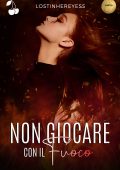 Lostinhereyess - Non giocare con il fuoco (2021)