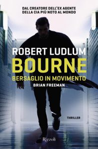 Robert Ludlum, Brian Freeman – Bourne. Bersaglio in movimento (2021)