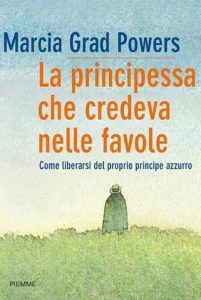 Marcia Grad Powers – La principessa che credeva nelle favole (2013)