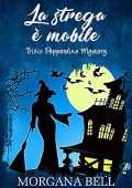 Morgana Bell - Trixie Pepperdine Mystery Vol. 5. La strega è mobile (2018)