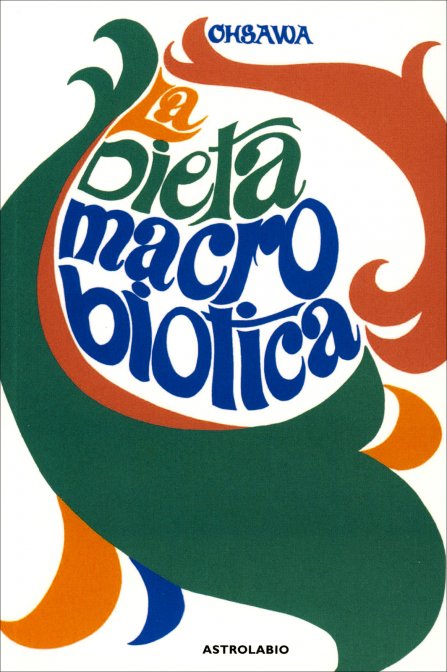 Georges Ohsawa – La dieta macrobiotica (2010)