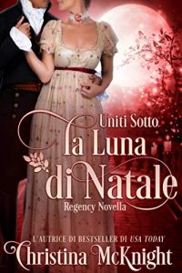 Christina McKnight – Uniti Sotto la Luna di Natale (2018)