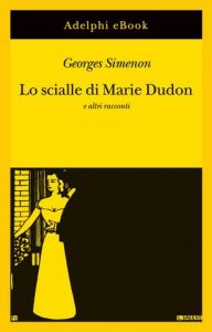 Georges Simenon – Lo scialle di Marie Dudon e altri racconti (2021)