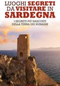 Antonio Maccioni, Gianmichele Lisai - Luoghi segreti da visitare in Sardegna (2021)