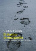 Giuditta Boscagli - Il destino in una gamba (2021)