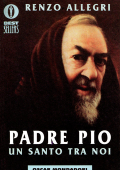 img Renzo Allegri - Padre Pio. Un santo tra noi (1999)