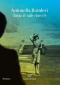 Antonella Boralevi - Tutto il sole che c'è (2021)