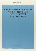 Bruno Minozzi - Il Declino della Civiltà nella Coscienza degli Antichi e dei Moderni (2009)