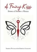 Sabrina Pennacchio - A Fairy Kiss: Storia d'Amore e Magia (2021)