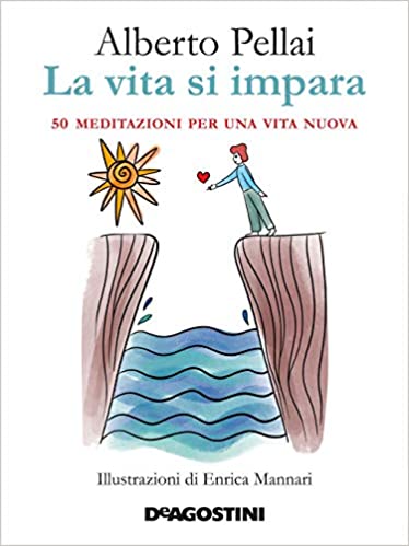 Alberto Pellai – La vita si impara. 50 meditazioni per una vita nuova  (2020)