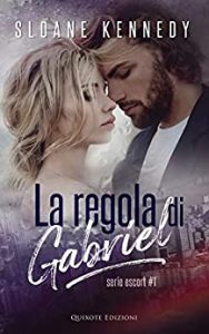 Sloane Kennedy – Escort Vol. 1. La Regola di Gabriel (2020)