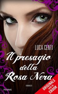 Luca Centi – Il presagio della Rosa Nera (2014)