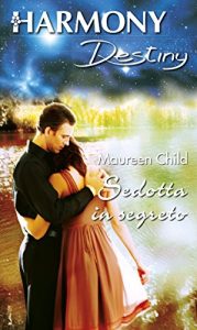 Maureen Child – L’estate dei segreti Vol. 3. Sedotta in segreto (2016)