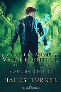 Hailey Turner – Soulbound Vol. 2. Tutte le anime vicine e lontane (2021)