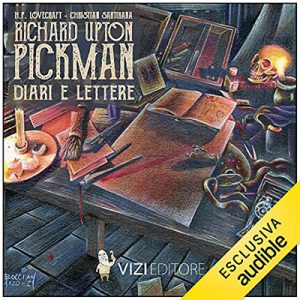 Christian Sartirana – RICHARD U. PICKMAN – Diari e lettere (2021) (mp3 – 128 kbps)