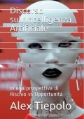 Alex Tiepolo - Discorso sull'Intelligenza Artificiale (2021)