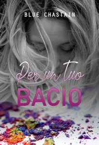 Blue Chastain – Per un tuo bacio (2020)