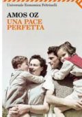 Amos Oz - Una pace perfetta (2013)