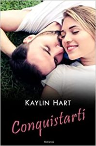 Kaylin Hart – Conquistarti (2016)