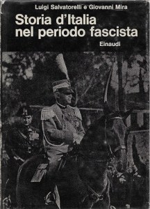 Luigi Salvatorelli, Giovanni Mira – Storia d’Italia nel Periodo Fascista (1964)