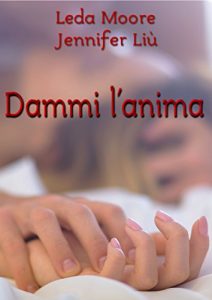 Leda Moore, Jennifer Liù – Dammi l’anima (2017)