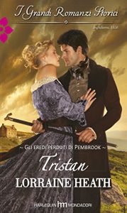 Lorraine Heath – Gli eredi perduti di Penbrook Vol. 2. Tristan (2015)