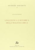 Luigi Battezzato - Linguistica e Retorica della Tragedia Greca (2008)