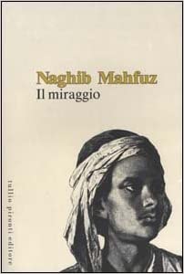 Naghib Mahfuz – Il miraggio (2000)