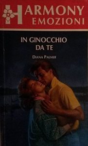 Diana Palmer – In ginocchio da te (1991)
