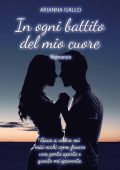 Arianna Gallo – True Love Trilogy Vol. 2. In ogni battito del mio cuore (2016)
