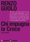 Renzo Guolo – Chi impugna la Croce (2012)